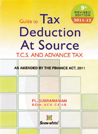 Guide to TAX DEDUCTION AT SOURCE T.C.S AND ADVANCE TAX