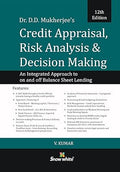 Dr DD Mukherjee's Credit Appraisal , Risk Analysis & Decision Making - An Integrated Approach to on and off Balance Sheet Lending-12th Edition