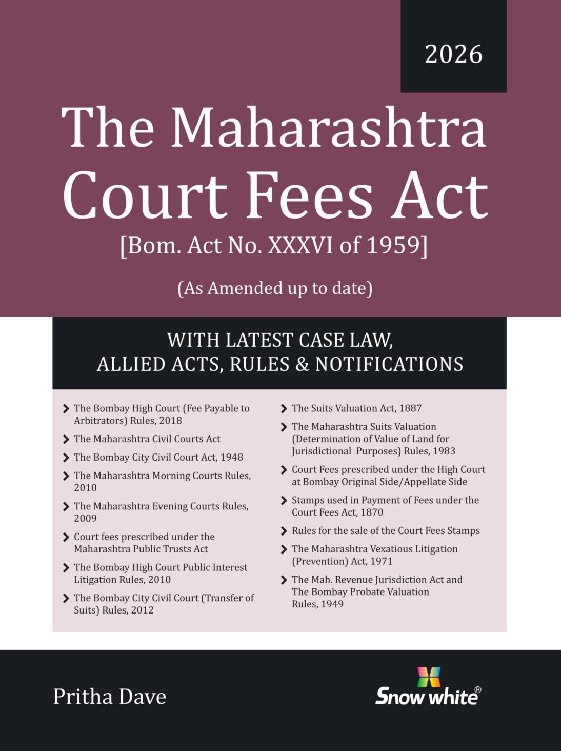 Snowwhite's The Maharashtra Court Fees Act with Latest Case Laws , Allied Acts , Rules and Notifications