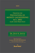 Snowwhite's Treatise on Prevention of Money Laundering Act, 2002 [PMLA] ( Law and Practice ) with Rules, Regulations, Notifications and Allied Laws