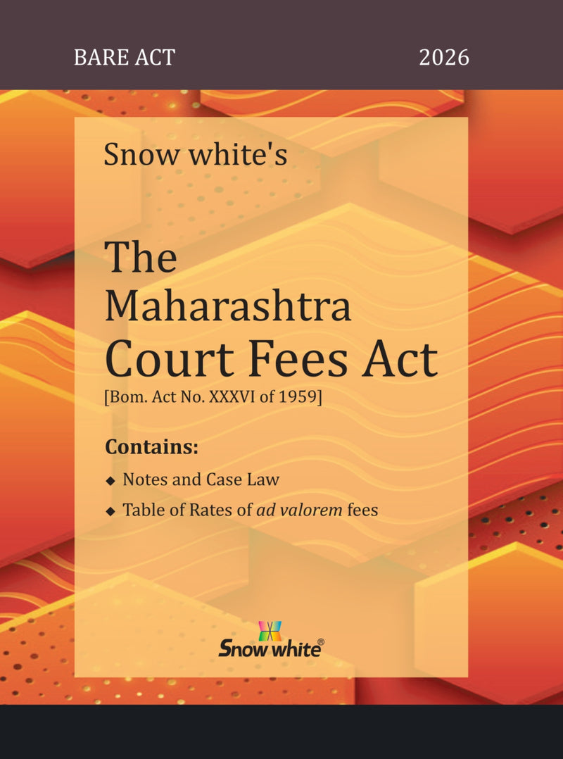 Snowwhite's The Maharashtra Court Fees Act - Bare Act