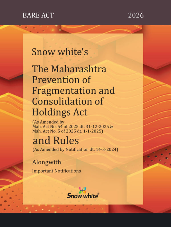Snowwhite's The Maharashtra Prevention of Fragmentation and Consolidation of Holding Act and Rules - Bare Act