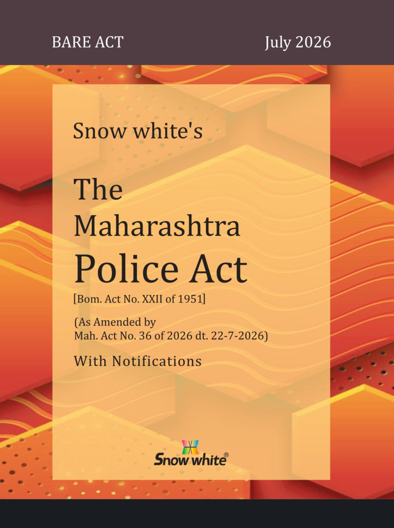Snowwhite's The Maharashtra Police Act with Notifications - Bare Act