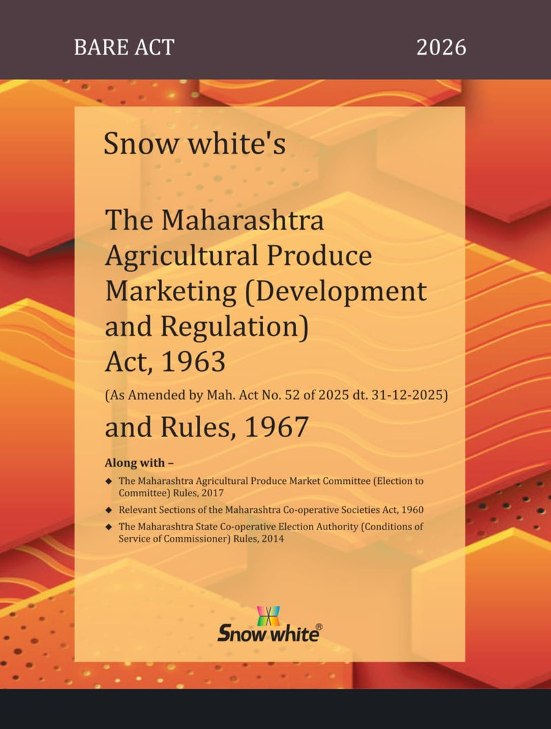 Snowwhite's The Maharashtra Agricultural Produce Marketing ( Development and Regulation) Act, 1963 and Rules , 1967 - Bare Act
