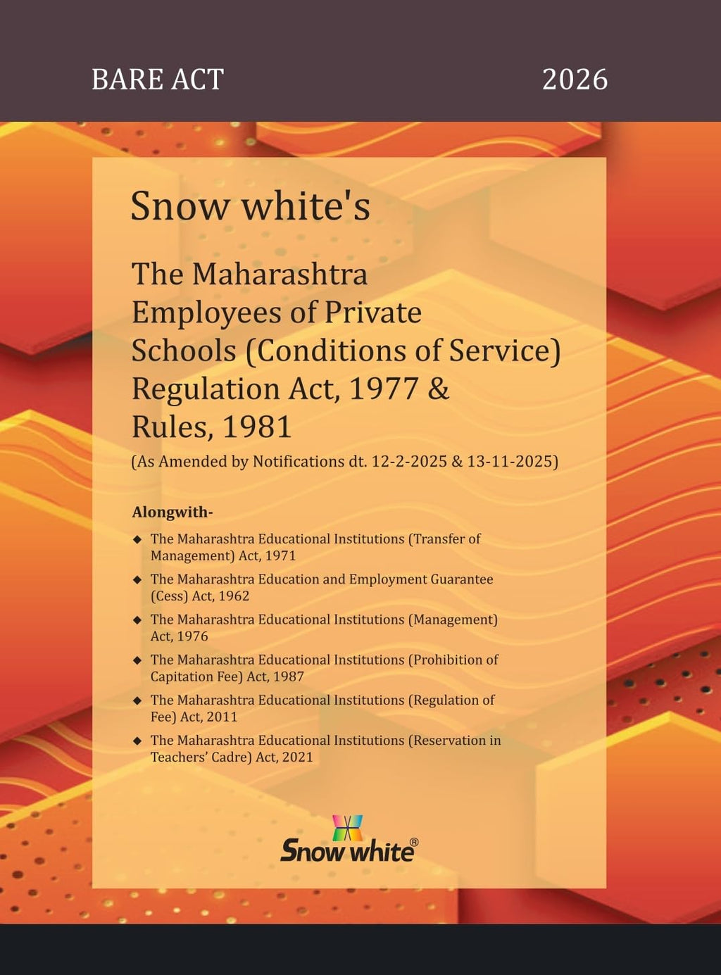 Snowwhite's The Maharashtra Employees of Private Schools (Conditions of Services) Regulation Act, 1977 & Rules, 1981 - Bare Act