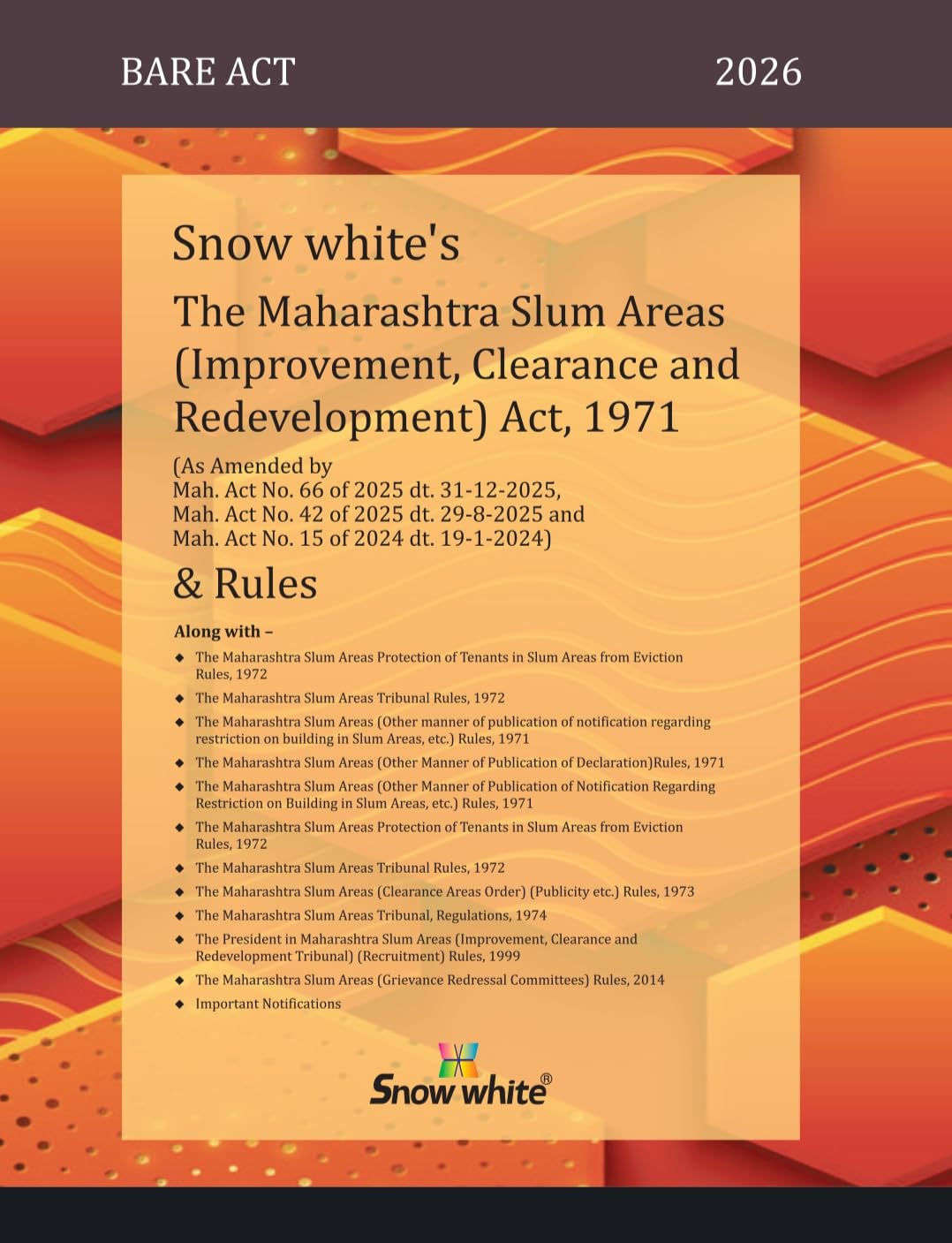 Snowwhite's The Maharashtra Slum Areas (Improvement, Clearance and Redevelopment) Act, 1971 & Rules - Bare Act