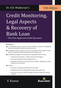 Dr DD Mukherjee's Credit Monitoring, Legal Aspects & Recovery Of Bank Loan- The Post Approval Credit Dynamics - 5th Revised Edition