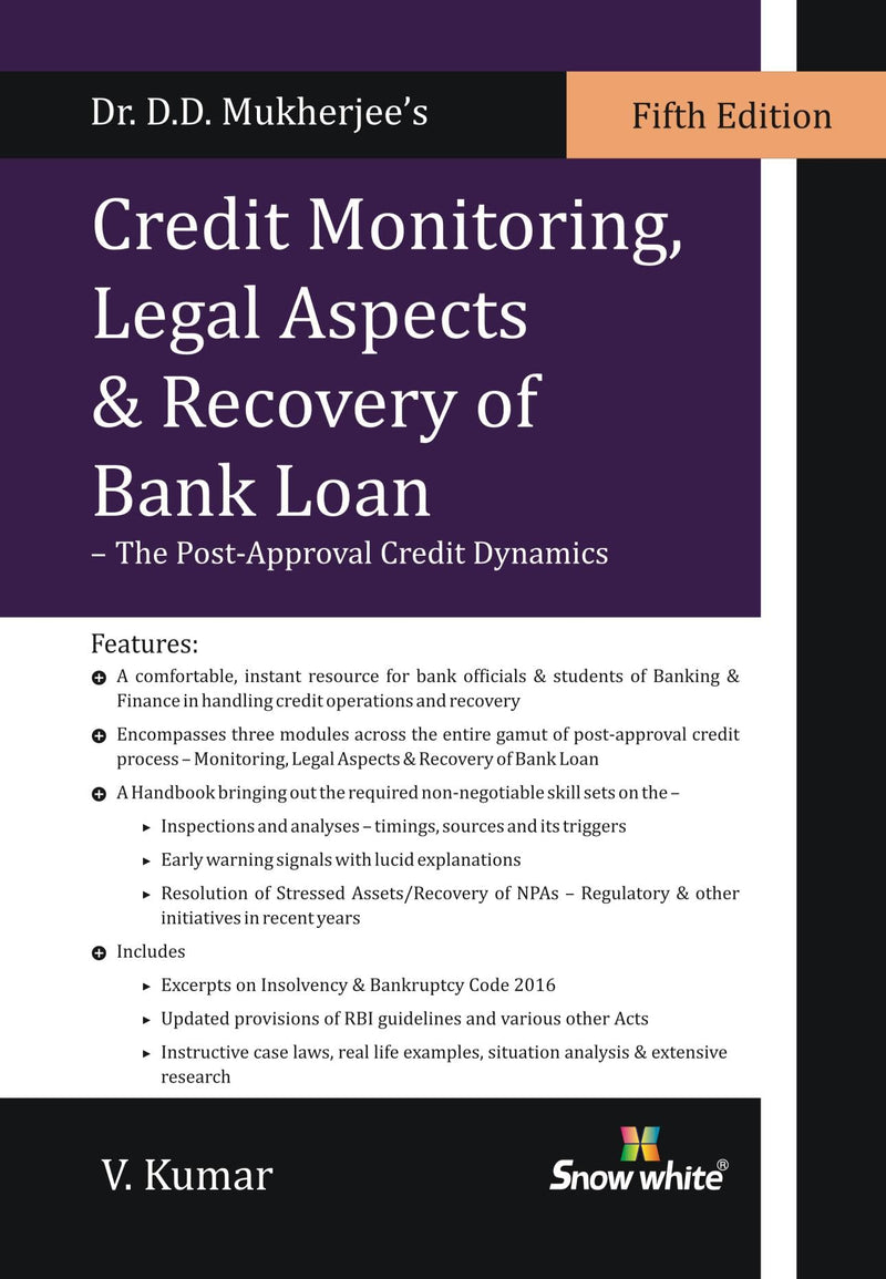 Dr DD Mukherjee's Credit Monitoring, Legal Aspects & Recovery Of Bank Loan- The Post Approval Credit Dynamics - 5th Revised Edition