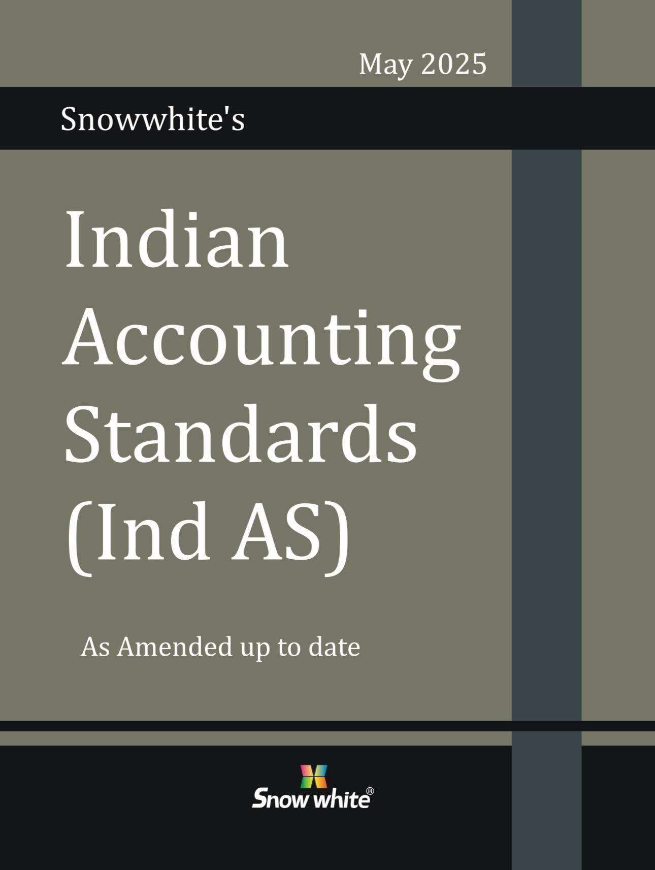 Snowwhite's Indian Accounting Standards (Ind AS) – Covering Amended, Updated & Complete Text of the Ind AS