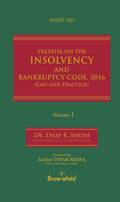 Treatise on the Insolvency and Bankruptcy Code, 2013 (Law and Practice) - August 2023 Edition with Rules, Regulations, Notifications, Circulars, Guidelines, Orders & Allied Acts in 2 Volumes