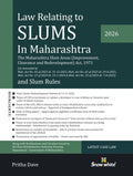 Law Relating to Slums in Maharashtra - The Maharashtra Slum Areas (Improvement, Clearance, and Redevelopment) Act, 1971 & Slum Rules - 2026 Edition with Case Law