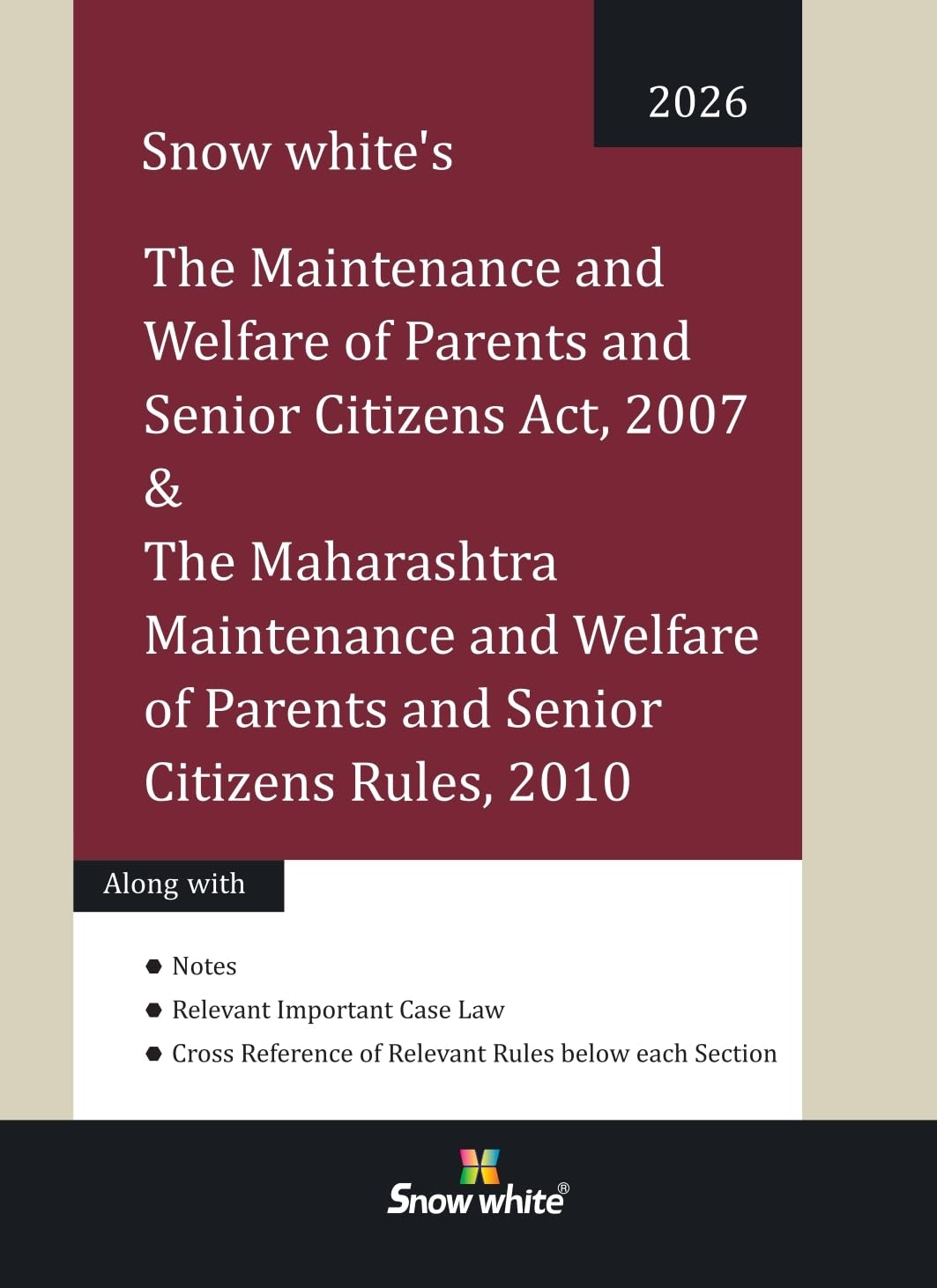 The Maintenance and Welfare of Parents and Senior Citizens Act, 2007 with Maharashtra Rules, 2010 , Notes and Case Law